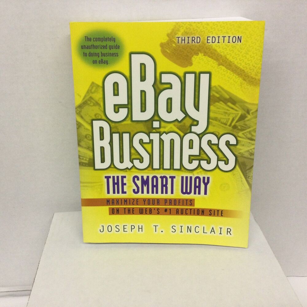 Book Ebay Business the Smart Way Maximizing Your Profits 3rd Edition 2007